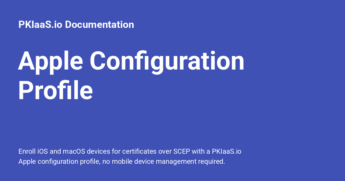 Apple Configuration Profile - PKIaaS.io Documentation